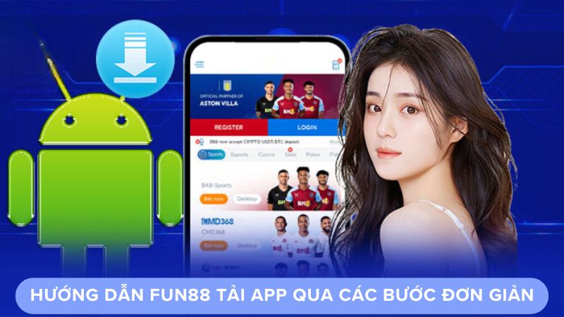 Hướng dẫn Fun88 tải app qua các bước đơn giản