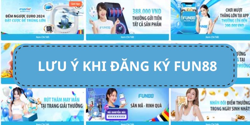 Lưu ý khi đăng ký Fun88 mà người chơi cần biết