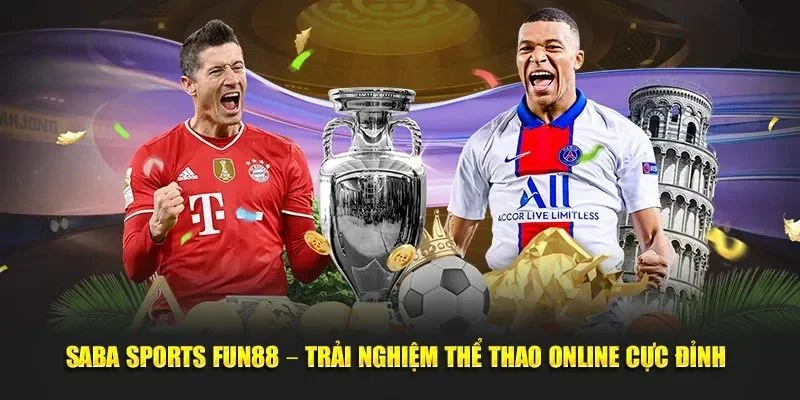 Sảnh SABA sport tại nhà cái Fun88 là nơi quy tụ hàng nghìn game cược đỉnh cao.